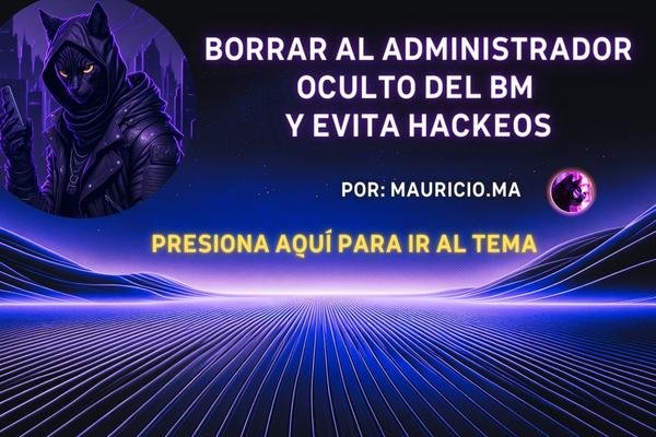 Borrar al administrador oculto del BM y evita hackeos